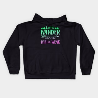 Let's Wander Where The Wifi Is Weak Kids Hoodie